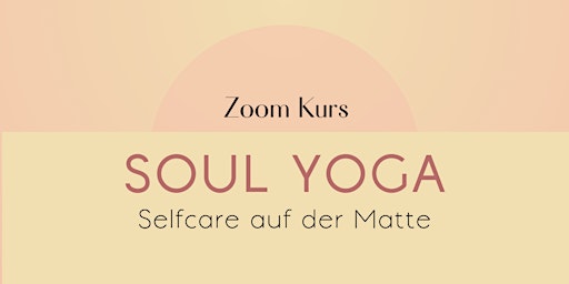 Hauptbild für Soul Yoga - Zoom Kurs