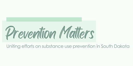 Primaire afbeelding van Prevention Matters: Uniting Efforts on Substance Use Prevention in SD