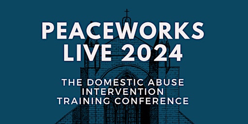 Imagem principal do evento PeaceWorks Live 2024: The Domestic Abuse Intervention Training Conference