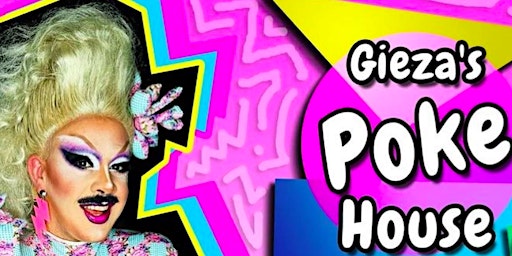 Gieza's Pokehouse [A Do-It-Yourself Drag Show] primary image