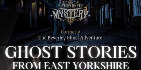Ghost Stories of East Yorkshire + Spooky Stroll / The Monks Walk
