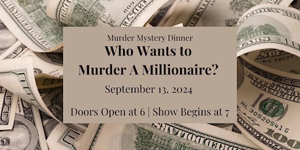 Murder Mystery Dinner: Who Wants to Murder a Millionaire?