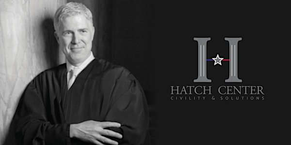 The Orrin G. Hatch Center presents "An Evening with Justice Neil Gorsuch"