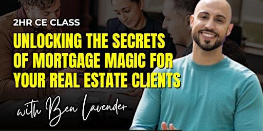 Imagem principal do evento Unlocking the Secrets of Mortgage Magic For Your Real Estate Clients