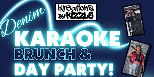 Image principale de Kizzle’s Karaoke & Brunch Denim Day Party