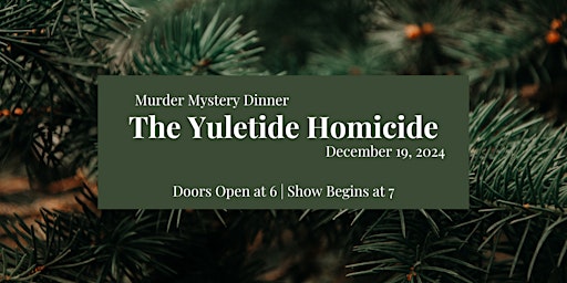 Murder Mystery Dinner: Yuletide Homicide primary image
