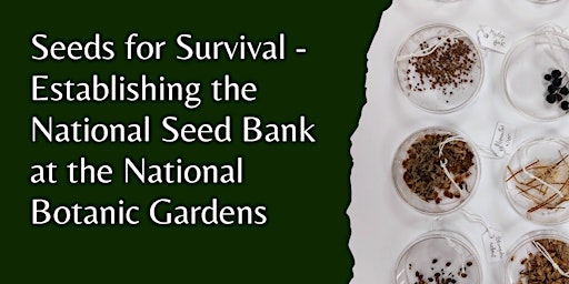 Imagem principal do evento Seeds for Survival -  Establishing the National Seedbank at Glasnevin