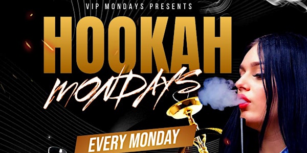 Hookah Mondays | Hip Hop, Dancehall, Afrobeat, & R&B