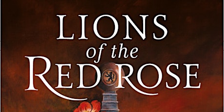 Book Talk with the Duke of Northumberland: Lions of the Red Rose