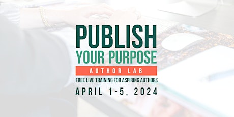 Publish Your Purpose Author Lab Workshop | Free 5-Day Workshop