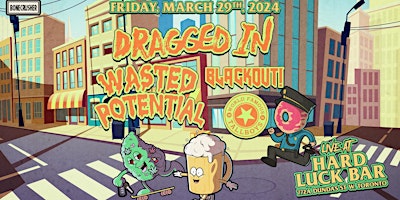 Imagen principal de Dragged In, Wasted Potential, Blackout!, The World Famous Tallboys