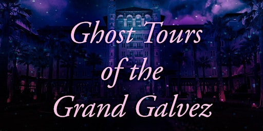 Imagem principal do evento Ghost Tour of the Grand Galvez