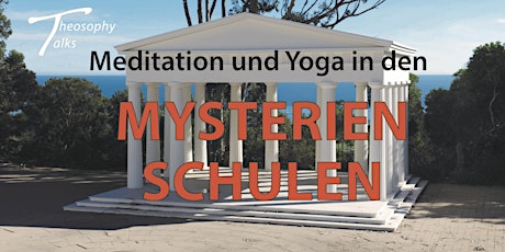 Hauptbild für Theosophy talks - Meditation und Yoga in den Mysterienschulen
