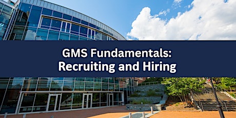 GMS Fundamentals: Recruiting and Hiring