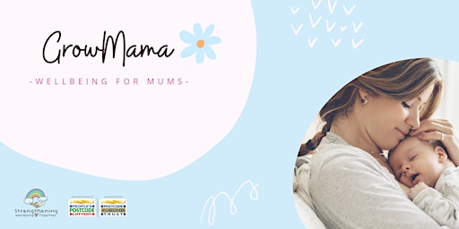 GrowMama: FREE Wellbeing Workshops for New Mums & Babies primary image