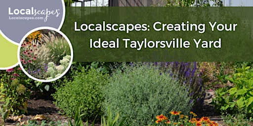 Primaire afbeelding van Localscapes: Creating Your Ideal Taylorsville Yard