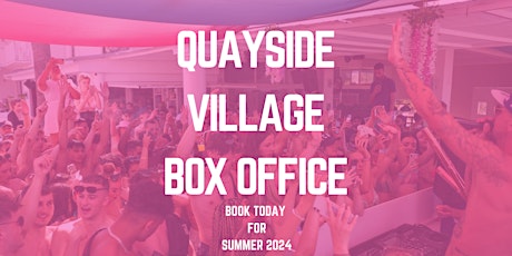 Quayside Village Party Pass Summer 2024.