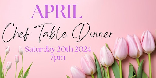 Imagem principal do evento April Chef Table Dinner