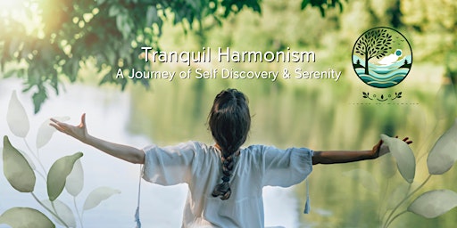 Imagem principal do evento Tranquil Harmonism: A Healing Journey of Self Discovery and Serenity