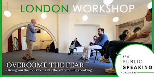 Primaire afbeelding van Break through the Fear: a One-Day Course in Public Speaking (London)