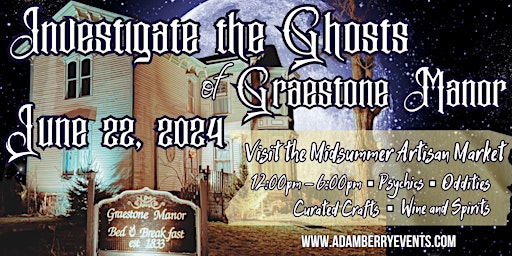 Investigate the Ghosts of Graestone Manor and Visit the Midsummer Market