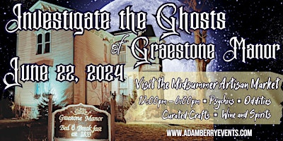 Primaire afbeelding van Investigate the Ghosts of Graestone Manor and Visit the Midsummer Market