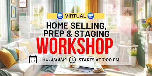 Hauptbild für Home Selling, Prep & Staging Workshop – Live via Zoom