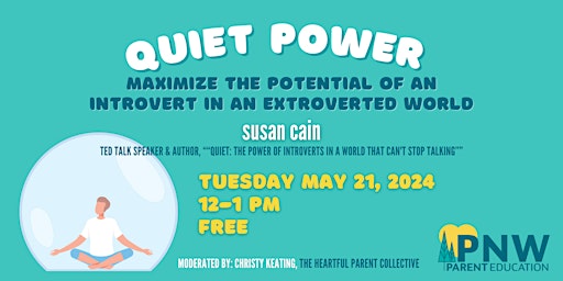 Hauptbild für Quiet Power: Maximize the Potential of an Introvert in an Extroverted World