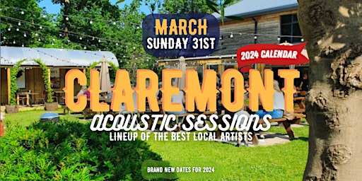 CLAREMONT ACOUSTIC SESSIONS - SUNDAY MARCH 31st 2024 primary image