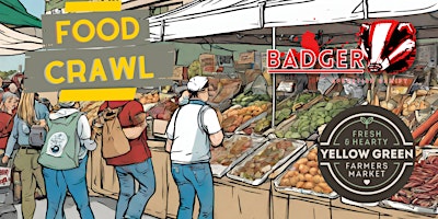 Hauptbild für Food Crawl at Yellow Green Farmers Market by Badger: Operation Gamify