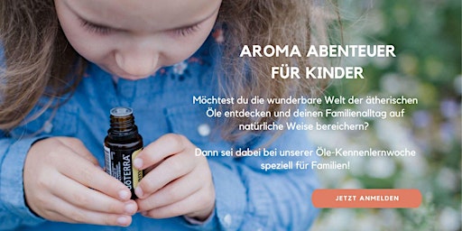 Aroma-Abenteuer | So kannst du ätherische Öle im Familienalltag nutzen  primärbild