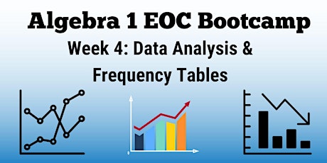 Algebra 1 EOC Bootcamp: Data Analysis & Frequency Tables