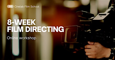 Imagem principal do evento 8-week-Film Directing workshop