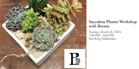 Hauptbild für Succulent Planter Workshop w/ The Botany Shop at Sun King Mishawaka