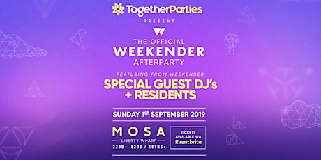 Weekender 'Official' Afterparty * TogetherParties * MOSA * 01/09/19 primary image