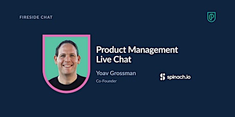Primaire afbeelding van Fireside Chat with Spinach.io Co-Founder, Yoav Grossman