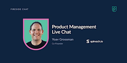 Image principale de Fireside Chat with Spinach.io Co-Founder, Yoav Grossman