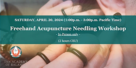 Freehand Acupuncture Needling Workshop (2 hours CEU): In-Person Only*