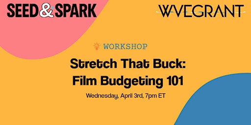 Stretch That Buck: Film Budgeting 101 primary image