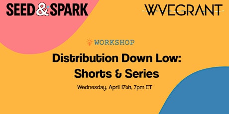 Distribution Down Low: Shorts and Series