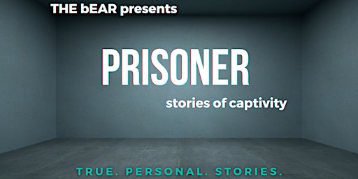 Hauptbild für THE bEAR presents PRISONER - stories of captivity