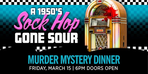 Primaire afbeelding van Sock Hop Murder Mystery Dinner