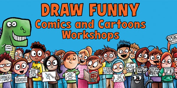 Draw Funny, Comics and Cartooning Workshops for Students 7+