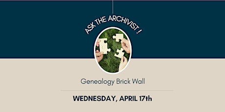 Image principale de Ask the Archivist: Genealogy Brick Wall