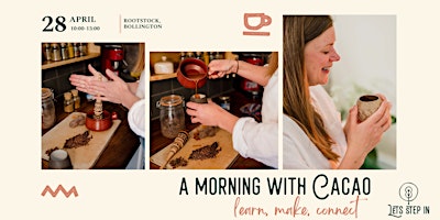 A Morning with Cacao - Learn, Make, Connect Workshop primary image
