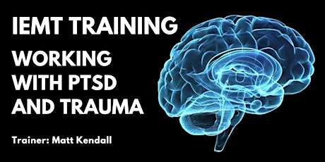 IEMT Certification. PTSD and Trauma Recovery Mastery by Matt Kendall  primary image