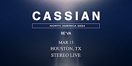 Imagen principal de CASSIAN w/ RE'VA - North America Tour 2024 - Stereo Live Houston