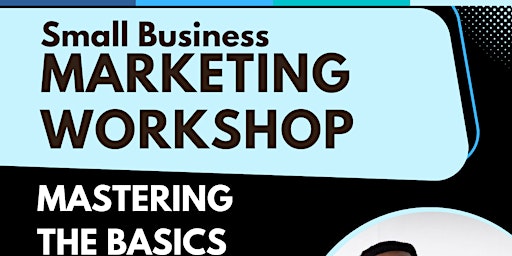 Imagem principal do evento Small Business Marketing Workshop: Mastering the Basics