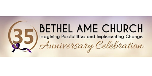 Immagine principale di Bethel's 35th Anniversary Celebration 