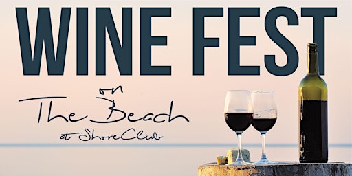 Primaire afbeelding van Wine Fest on the Beach - Wine Tasting at North Ave. Beach